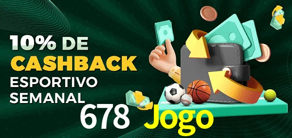10% de bônus de cashback na 678 Jogo